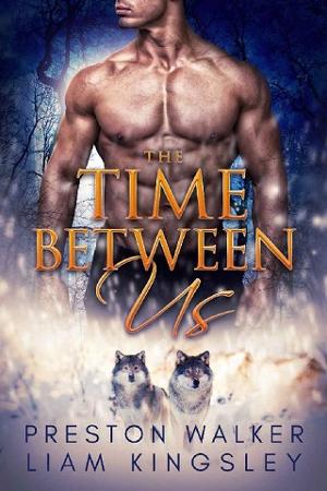 The Time Between Us by Preston Walker