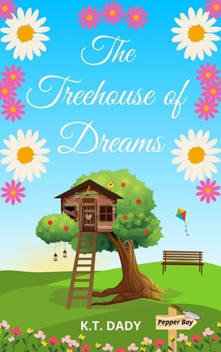 The Treehouse of Dreams by K.T. Dady