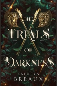 The Trials of Darkness by Kathryn Breaux
