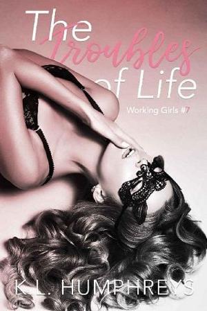 The Troubles of Life by K.L. Humphreys