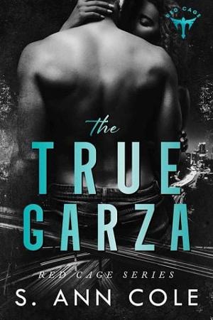 The True Garza by S. Ann Cole