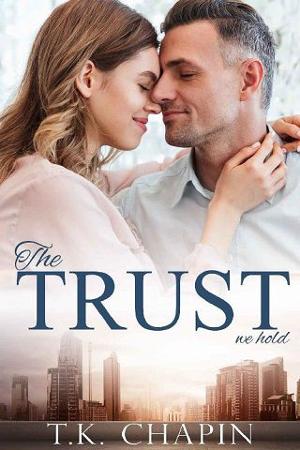 The Trust We Hold by T.K. Chapin