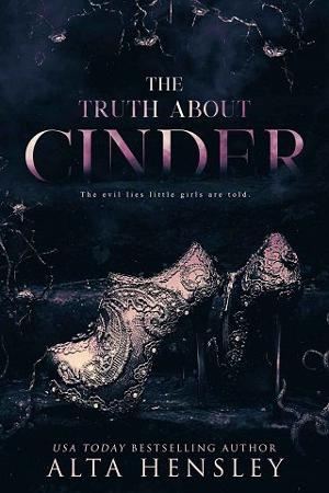 The Truth About Cinder by Alta Hensley