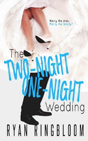 The Two-Night One-Night Wedding by Ryan Ringbloom