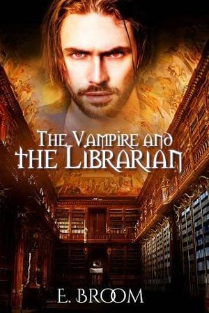 The Vampire and the Librarian by E. Broom