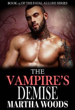 The Vampire’s Demise by Martha Woods