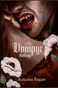 The Vampyr Duology by Autumn Regan