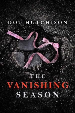 The Vanishing Season by Dot Hutchison