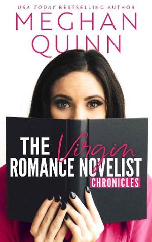 The Virgin Romance Novelist Chronicles by Meghan Quinn