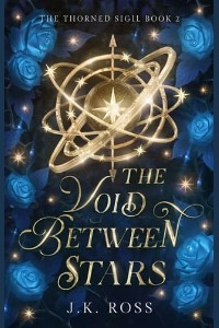 The Void Between Stars by J.K. Ross