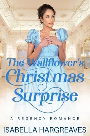 The Wallflower’s Christmas Surprise by Isabella Hargreaves