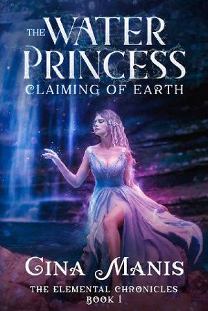 The Water Princess Claiming of Earth by Gina Manis