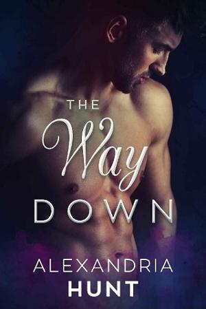 The Way Down by Alexandria Hunt
