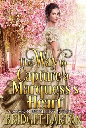The Way to Capture a Marquess’s Heart by Bridget Barton
