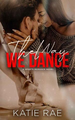 The Way We Dance by Katie Rae