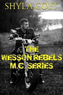 The Wesson Rebels MC Series by Shyla Colt