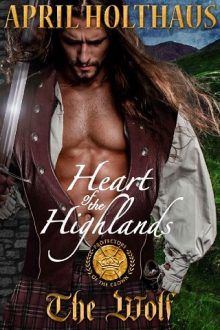 Heart of the Highlands: The Wolf by April Holthaus