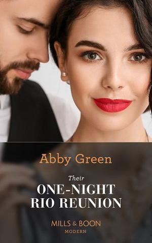 Their One-Night Rio Reunion by Abby Green