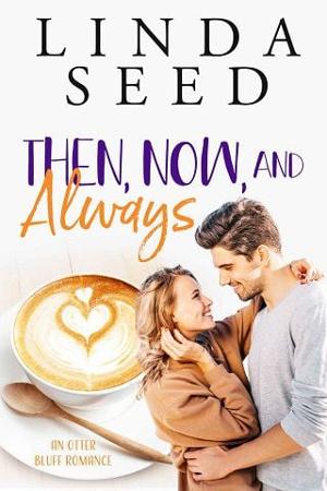 Then, Now, and Always by Linda Seed