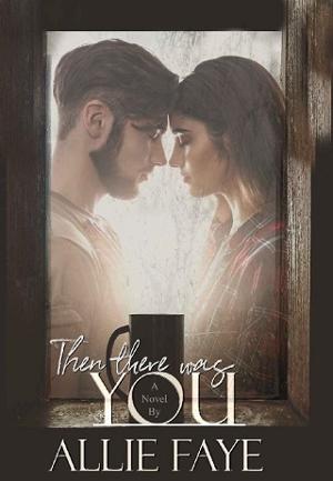 Then there was You by Allie Faye