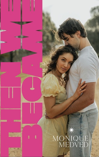 Then We Became by Monique Medved