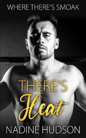 There’s Heat by Nadine Hudson