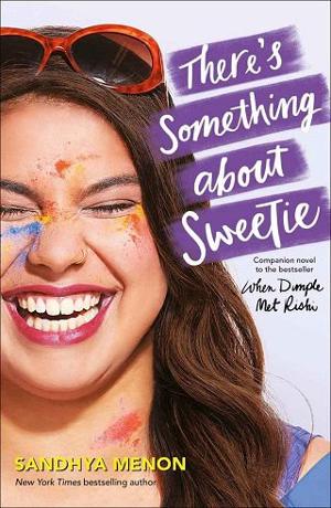 There’s Something About Sweetie by Sandhya Menon