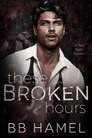 These Broken Hours by B.B. Hamel