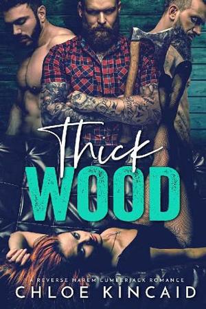 Thick Wood by Chloe Kincaid