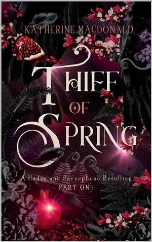 Thief of Spring, Part One by Katherine Macdonald