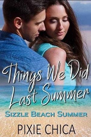 Things We Did Last Summer by Pixie Chica