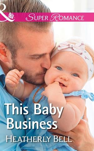 This Baby Business by Heatherly Bell