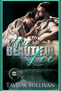 This Beautiful Lie by Taylor Sullivan