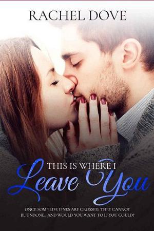This is Where I Leave You by Rachel Dove