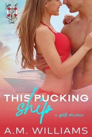 This Pucking Ship by A.M. Williams
