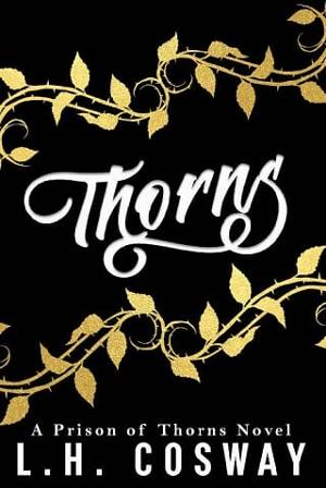 Thorns: Prison of Thorns by L.H. Cosway