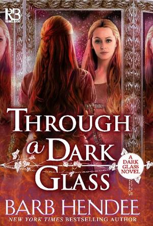 Through a Dark Glass by Barb Hendee