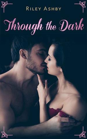 Through the Dark by Riley Ashby