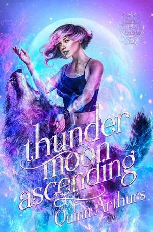 Thunder Moon Ascending by Quinn Arthurs