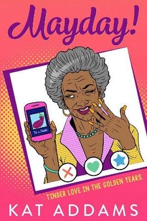 Mayday: Tinder Love in the Golden Years by Kat Addams