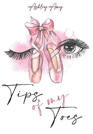 Tips of my Toes by Ashley Amy