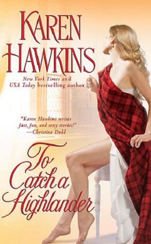 To Catch a Highlander by Karen Hawkins