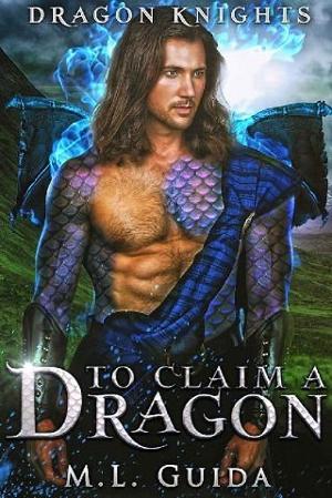 To Claim A Dragon by ML Guida