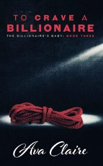 To Crave a Billionaire by Ava Claire