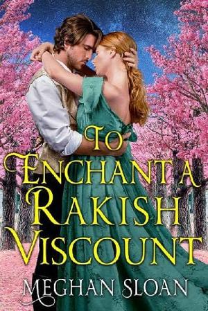 To Enchant a Rakish Viscount by Meghan Sloan