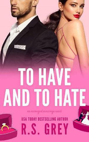 To Have and to Hate by R.S. Grey