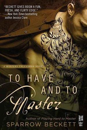 To Have and to Master by Sparrow Beckett