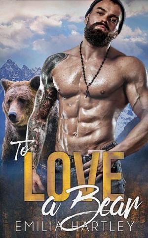 To Love a Bear by Emilia Hartley