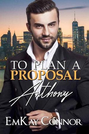 To Plan a Proposal: Anthony by EmKay Connor