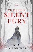 To Touch A Silent Fury by R A Sandpiper